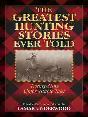 cover image of The Greatest Hunting Stories Ever Told